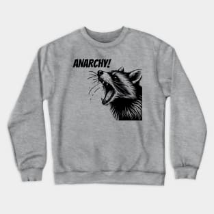 Anarchy! Raccoon Screaming Eat Trash Die Fast Crewneck Sweatshirt